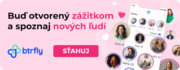 Reklama btrfly: Buď otvorený zážitkom a spoznaj nových ľudí.