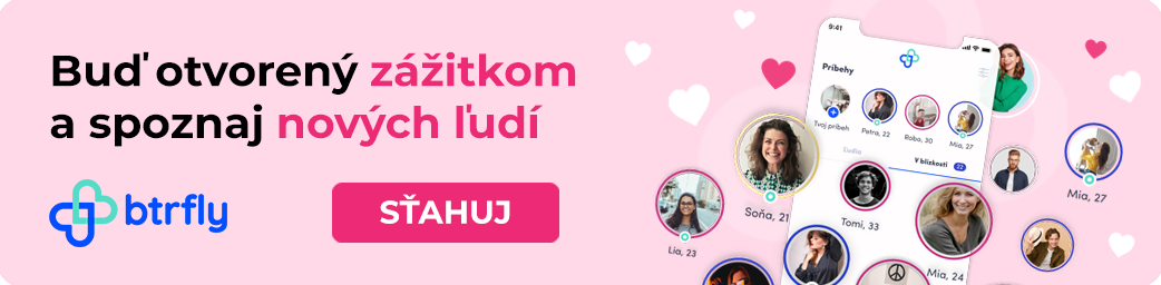 Reklama btrfly: Buď otvorený zážitkom a spoznaj nových ľudí.