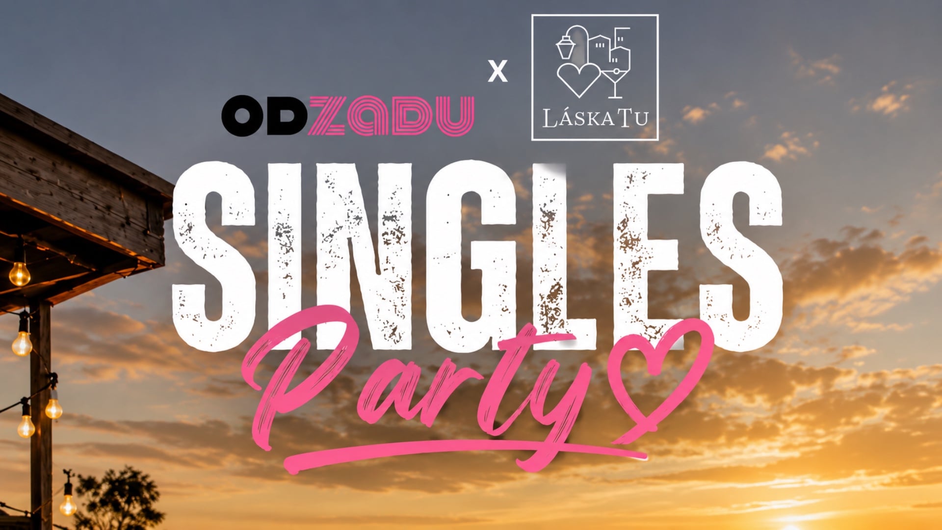 Odzadu a LáskaTu chystajú najväčšiu singles párty leta